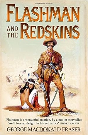 Seller image for Flashman and the Redskins: From the Flashman Papers, 1849-50 and 1875-76: Book 6 for sale by WeBuyBooks 2