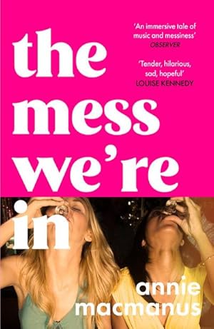 Bild des Verkufers fr The Mess We're In : An immersive story of music, friendship and finding your own rhythm, from the Sunday Times bestselling author zum Verkauf von Smartbuy