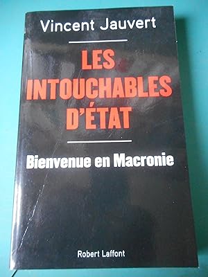 Imagen del vendedor de Les Intouchables d'tat - Bienvenue en macronie a la venta por Frederic Delbos