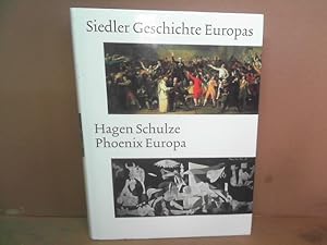 Phoenix Europa. Die Moderne. Von 1740 bis heute. (= Siedler Geschichte Europas).