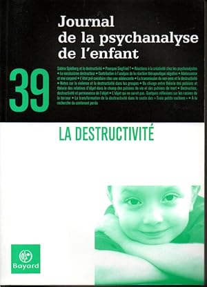 Journal de la psychanalyse de l'enfant n°39: La destructivité