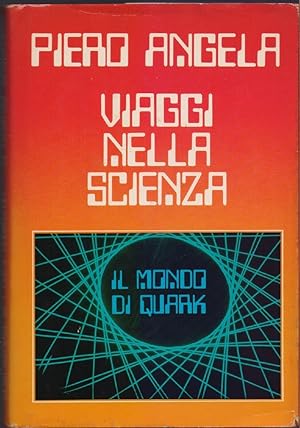 Immagine del venditore per Viaggi nella scienza . Il mondo di quark - Piero Angela venduto da libreria biblos