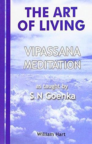 Bild des Verkufers fr The Art Of Living: Vipassana Meditaion As Taught By Shri S.N.Goenka: Vipassana Meditation zum Verkauf von WeBuyBooks