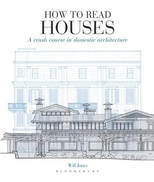 Immagine del venditore per How to Read Houses: A Crash Course in Domestic Architecture venduto da WeBuyBooks