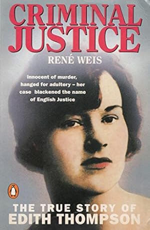 Immagine del venditore per Criminal Justice : The True Story of Edith Thompson venduto da WeBuyBooks 2