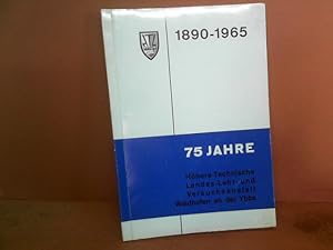 Imagen del vendedor de 75 Jahre Hhere Technische Landes- Lehr- und Versuchsanstalt Waidhofen an der Ybbs. 1890- 1965. (= Festschrift) a la venta por Antiquariat Deinbacher