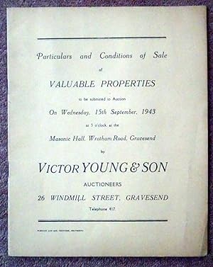 Seller image for Particulars and Conditions of Sale of VALUABLE PROPERTIES to be submitted to Auction On Wednesday, 15th September, 1943 at the Masonic Hall, Wrotham Road, Gravesend by Victor Young & Son Auctioneers 26 Windmill St., Gravesend. includes 160 Parrock Street, 3 Clarence St, 7, 53, 55, 56 Lower Range Road, 20 Brunswick Rd, 2, 42, 62 Hillingdon Rd, 24 Pelham Rd all in Gravesend., Nelson Villa in Nelson Rd & 1, 4, 5, & 15 Abberley St Northfleet & 'Kendina' Manor Road Cobham. Kent. for sale by Tony Hutchinson