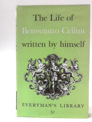 Seller image for The life of Benvenuto Cellini Written By Himself for sale by World of Rare Books