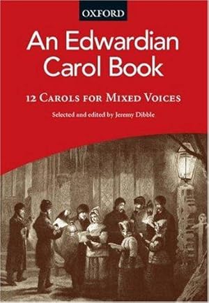 Image du vendeur pour An Edwardian Carol Book: 12 carols for mixed voices mis en vente par WeBuyBooks