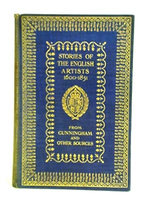 Image du vendeur pour Stories of the English Artists from Van Dyck to Turner, 1600-1851 mis en vente par World of Rare Books