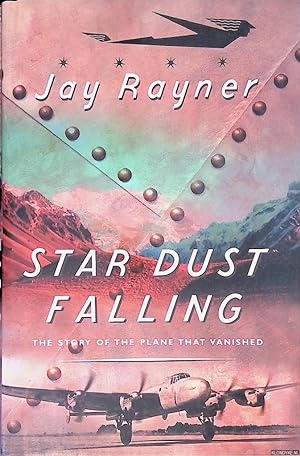 Seller image for Star Dust Falling: The Story of the Plane That Vanished for sale by Klondyke