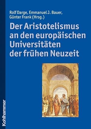 Imagen del vendedor de Der Aristotelismus an den europaeischen Universitaeten der frhen Neuzeit a la venta por moluna