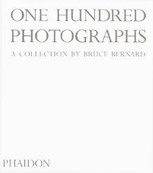 Imagen del vendedor de One Hundred Photographs: A Collection by Bruce Bernard a la venta por WeBuyBooks