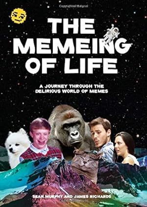 Immagine del venditore per The Memeing of Life: A Journey Through the Delirious World of Memes venduto da WeBuyBooks