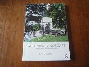 Captured Landscape: The Paradox of the Enclosed Garden (INSCRIBED)