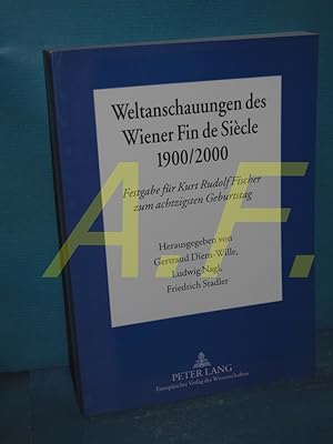 Bild des Verkufers fr Weltanschauungen des Wiener Fin de Sicle 1900. 2000 : Festgabe fr Kurt Rudolf Fischer zum achtzigsten Geburtstag / hrsg. von Gertraud Diem-Wille . zum Verkauf von Antiquarische Fundgrube e.U.