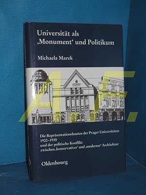 Seller image for Universitt als "Monument" und Politikum : die Reprsentationsbauten der Prager Universitten 1900 - 1935 und der politische Konflikt zwischen "konservativer" und "moderner" Architektur. von. Mit einem Vorw. von Hans Lemberg / Collegium Carolinum (Mnchen): Verffentlichungen des Collegium Carolinum , Bd. 95 for sale by Antiquarische Fundgrube e.U.