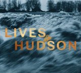 Seller image for Lives of the Hudson for sale by primatexxt Buchversand