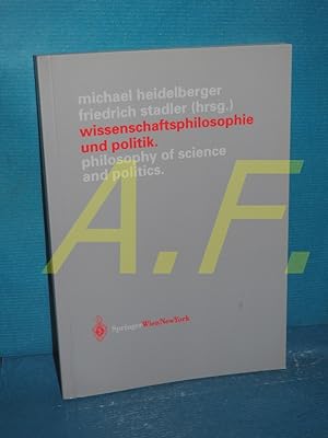 Image du vendeur pour Wissenschaftsphilosophie und Politik = Philosophy of science and politics (Institut Wiener Kreis: Verffentlichungen des Instituts Wiener Kreis Band 11) mis en vente par Antiquarische Fundgrube e.U.