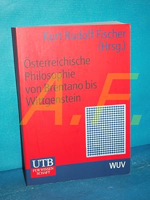 Bild des Verkufers fr sterreichische Philosophie von Brentano bis Wittgenstein : ein Lesebuch. hrsg.von Kurt Rudolf Fischer unter Mitarb. von Robert Kaller / UTB , 2086 zum Verkauf von Antiquarische Fundgrube e.U.