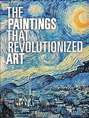 The Paintings That Revolutionized Art