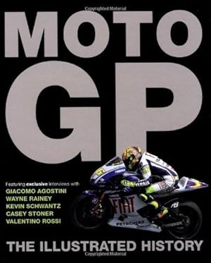 Imagen del vendedor de MotoGP: The Illustrated History a la venta por WeBuyBooks