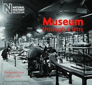 Bild des Verkufers fr Museum Through a Lens: Photographs from the Natural History Museum 1880 to 1950 zum Verkauf von WeBuyBooks