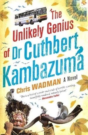 Bild des Verkufers fr Unlikely Genius of Dr Cuthbert Kambazuma zum Verkauf von WeBuyBooks