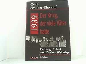 Bild des Verkufers fr 1939. Der Krieg, der viele Vter hatte. Der lange Anlauf zum Zweiten Weltkrieg. zum Verkauf von Antiquariat Uwe Berg