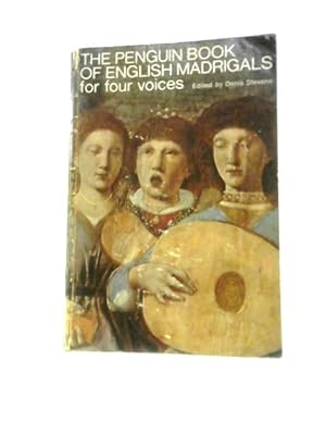 Imagen del vendedor de The Penguin Book Of English Madrigals: For Four Voices a la venta por World of Rare Books