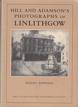 Bild des Verkufers fr Hill and Adamson's photographs of Linlithgow zum Verkauf von WeBuyBooks