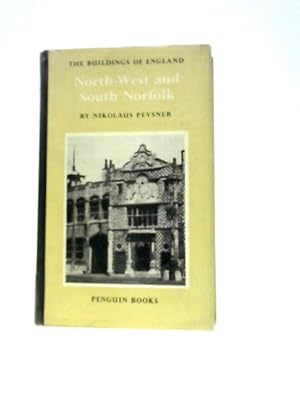 Bild des Verkufers fr North-West And South Norfolk: The Buildings Of England zum Verkauf von World of Rare Books