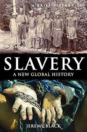 Seller image for A Brief History of Slavery (Brief Histories): A New Global History for sale by WeBuyBooks