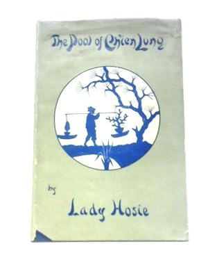 Seller image for The Pool Of Ch'ien Lung: A Tale Of Modern Peking for sale by World of Rare Books