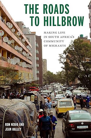 Bild des Verkufers fr The Roads to Hillbrow: Making Life in South Africa\ s Community of Migrants zum Verkauf von moluna