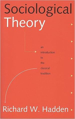 Image du vendeur pour Sociological Theory: An Introduction to the Classical Tradition mis en vente par WeBuyBooks