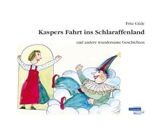 Immagine del venditore per Kaspers Fahrt ins Schlaraffenland und andere wundersame Geschichten venduto da Rheinberg-Buch Andreas Meier eK