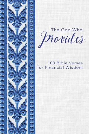 The God Who Provides: 100 Bible Verses for Financial Wisdom