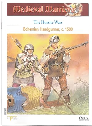 Seller image for The Hussite Wars. Bohemian Handgunner, C. 1500 (Osprey Del Prado Medieval Warriors) for sale by Literary Cat Books
