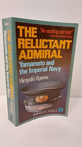 Seller image for The Reluctant Admiral Yamamoto and the Imperial Navy for sale by Lion Books PBFA