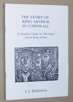The Story of King Arthur in Cornwall to which is appended an account of the historical King Arthu...