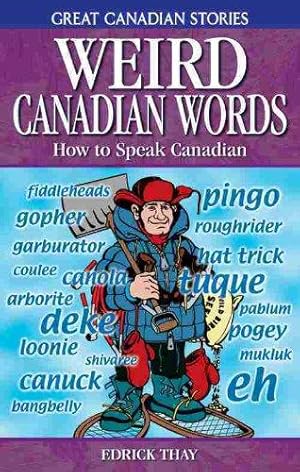 Seller image for Weird Canadian Words: How to Speak Canadian (Great Canadian Stories) for sale by WeBuyBooks
