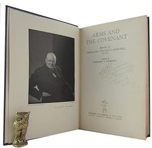 ARMS AND THE COVENANT: Speeches by The Right Hon. Winston S. Churchill C.H. M.P.