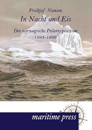 Image du vendeur pour In Nacht und Eis: Die norwegische Polarexpedition 1893-1896 mis en vente par Rheinberg-Buch Andreas Meier eK