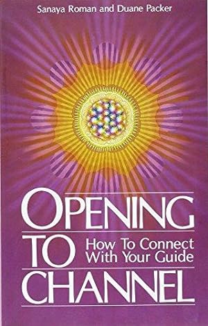 Seller image for Opening to Channel: How to Connect with Your Guide: 01 (Sanaya Roman) for sale by WeBuyBooks