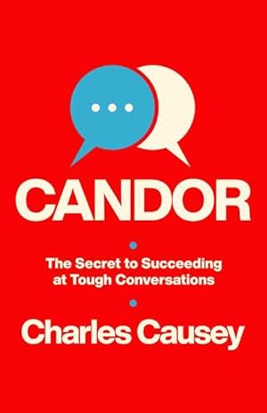 Bild des Verkufers fr Candor: The Secret to Succeeding at Tough Conversations zum Verkauf von moluna