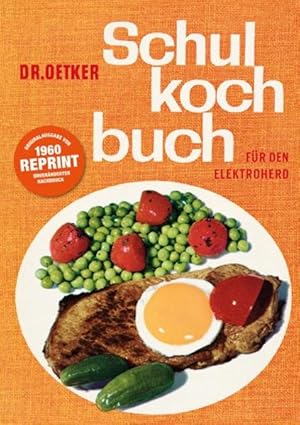 Dr. Oetker Schulkochbuch für den Elektroherd: Für den Elektroherd  Ein Stück Zeitgeschichte des ...