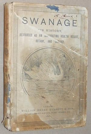 Swanage (Isle of Purbeck) : its history, resources as an invigorating health resort, botany, and ...