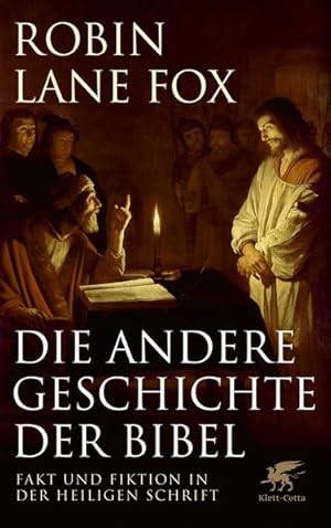 Die andere Geschichte der Bibel: Fakt und Fiktion in der Heiligen Schrift Fakt und Fiktion in der...