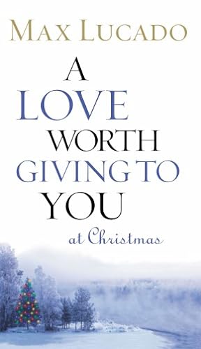 Seller image for A Love Worth Giving To You at Christmas for sale by ChristianBookbag / Beans Books, Inc.